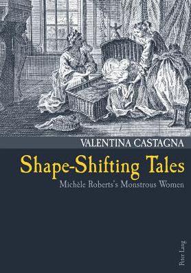 Cover for Valentina Castagna · Shape-Shifting Tales: Michele Roberts's Monstrous Women (Paperback Book) [New edition] (2010)