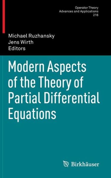 Cover for Michael Ruzhansky · Modern Aspects of the Theory of Partial Differential Equations - Advances in Partial Differential Equations (Hardcover Book) [2011 edition] (2011)