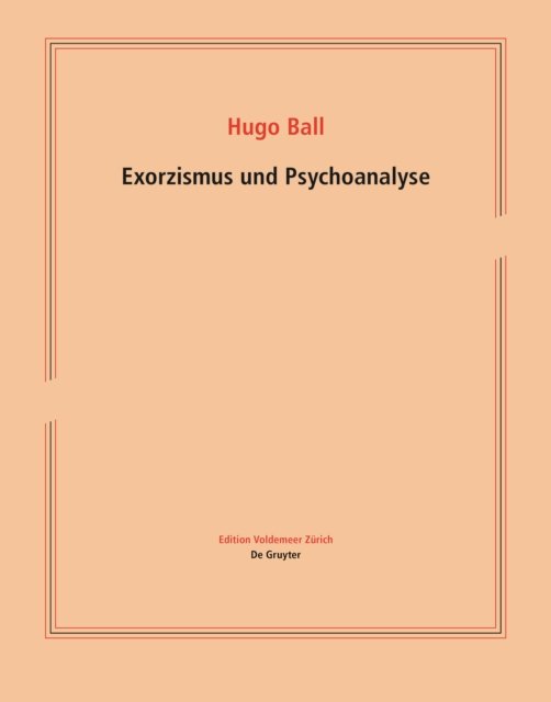 Cover for Hugo Ball · Exorzismus und Psychoanalyse - Edition Voldemeer (Hardcover Book) (2024)
