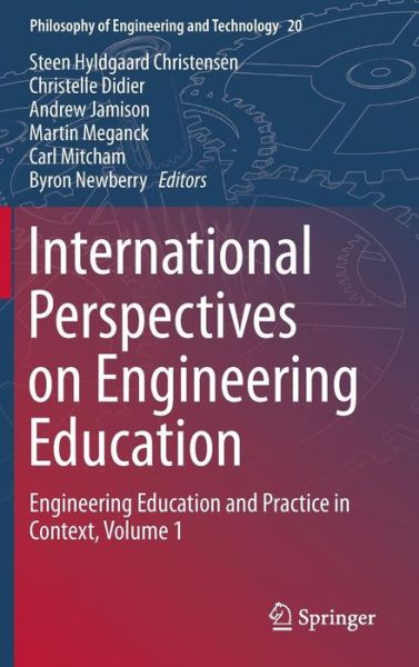 Steen Hyldgaard Christensen · International Perspectives on Engineering Education: Engineering Education and Practice in Context, Volume 1 - Philosophy of Engineering and Technology (Inbunden Bok) [2015 edition] (2015)