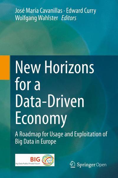 Cover for Cavanillas · New Horizons for a Data-Driven Economy: A Roadmap for Usage and Exploitation of Big Data in Europe (Hardcover Book) [1st ed. 2016 edition] (2016)