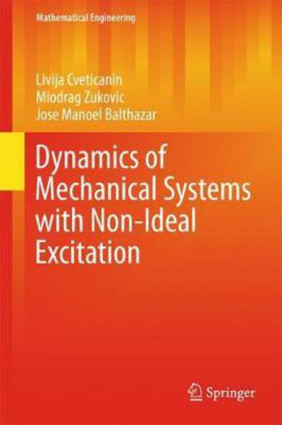 Cover for Livija Cveticanin · Dynamics of Mechanical Systems with Non-Ideal Excitation - Mathematical Engineering (Hardcover Book) [1st ed. 2018 edition] (2017)