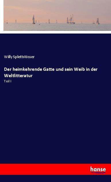 Cover for Splettstösser · Der heimkehrende Gatte un (Book) (2022)