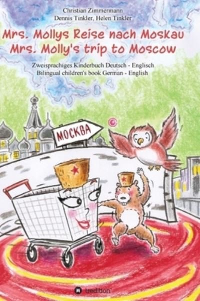 Cover for Christian Zimmermann · Mrs. Mollys Reise nach Moskau / Mrs. Molly's trip to Moscow (Gebundenes Buch) (2021)