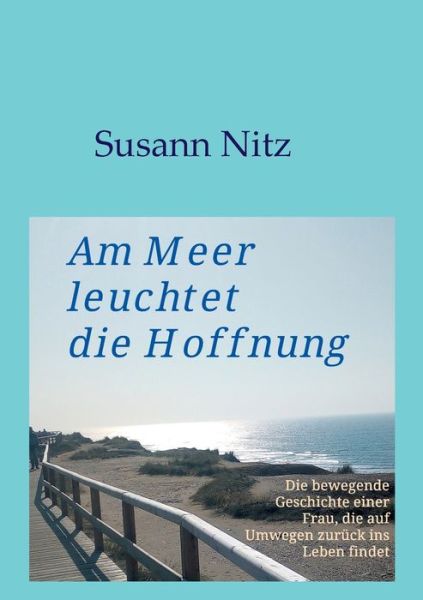 Am Meer leuchtet die Hoffnung - Susann Nitz - Books - Tredition Gmbh - 9783347274686 - May 6, 2021