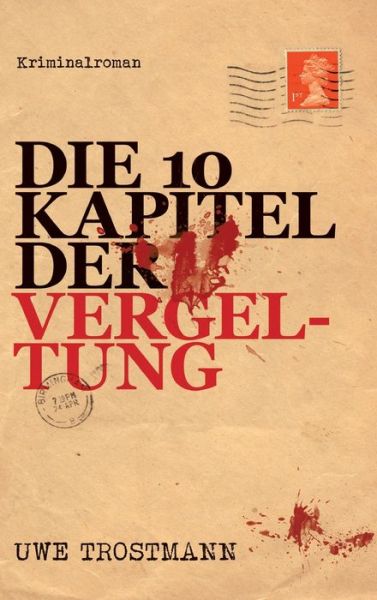 Cover for Uwe Trostmann · Die 10 Kapitel der Vergeltung (Hardcover Book) (2021)