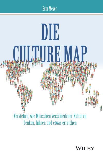 Cover for Erin Meyer · Die Culture Map: Verstehen, wie Menschen verschiedener Kulturen denken, fuhren und etwas erreichen (Paperback Bog) (2023)