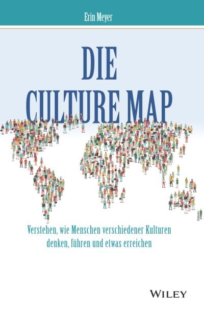 Cover for Erin Meyer · Die Culture Map: Verstehen, wie Menschen verschiedener Kulturen denken, fuhren und etwas erreichen (Paperback Book) (2023)