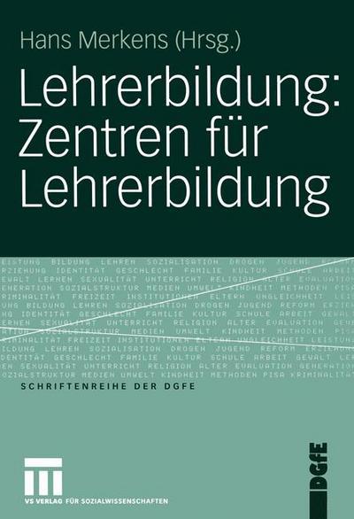 Cover for Hans Merkens · Lehrerbildung: Zentren fur Lehrerbildung - Schriften der Dgfe (Paperback Book) [2005 edition] (2005)