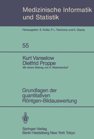 Cover for K Vanselow · Grundlagen Der Quantitativen Reontgen-Bildauswertung (N/A) [1984 edition] (1984)