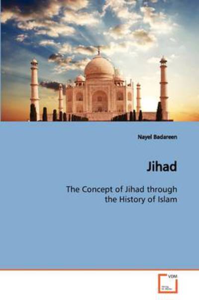 Cover for Nayel Badareen · Jihad: the Concept of Jihad Through the History of Islam (Paperback Book) (2009)