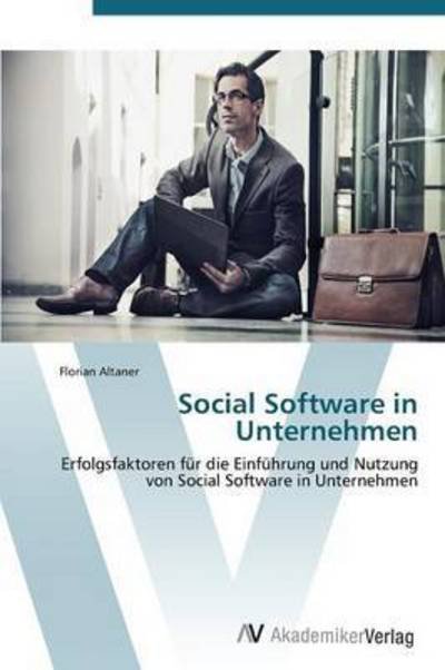 Cover for Altaner Florian · Social Software in Unternehmen (Taschenbuch) (2011)