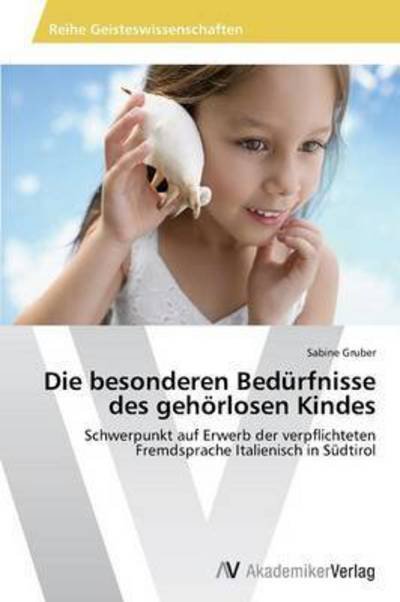 Cover for Gruber Sabine · Die Besonderen Bedurfnisse Des Gehorlosen Kindes (Pocketbok) (2013)