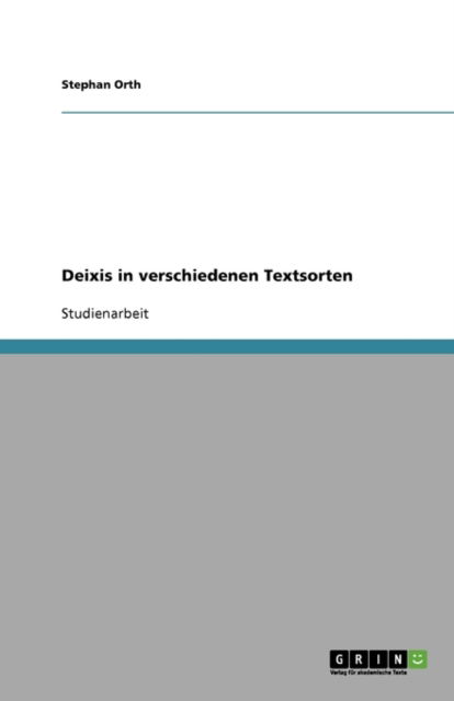 Cover for Orth · Deixis in verschiedenen Textsorten (Book) [German edition] (2009)