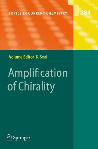 Cover for Kenso Soai · Amplification of Chirality - Topics in Current Chemistry (Paperback Book) [Softcover reprint of hardcover 1st ed. 2008 edition] (2010)