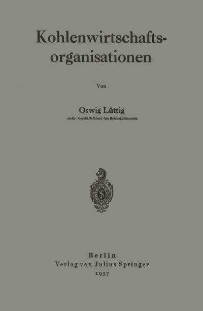 Cover for Oswig Luttig · Kohlenwirtschaftsorganisationen (Paperback Book) [1937 edition] (1937)