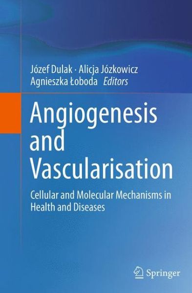 Cover for Angiogenesis and Vascularisation: Cellular and Molecular Mechanisms in Health and Diseases (Paperback Book) [Softcover reprint of the original 1st ed. 2014 edition] (2016)