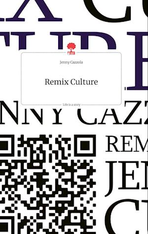 Cover for Jenny Cazzola · Remix Culture. Life is a Story - story.one (Hardcover Book) (2021)