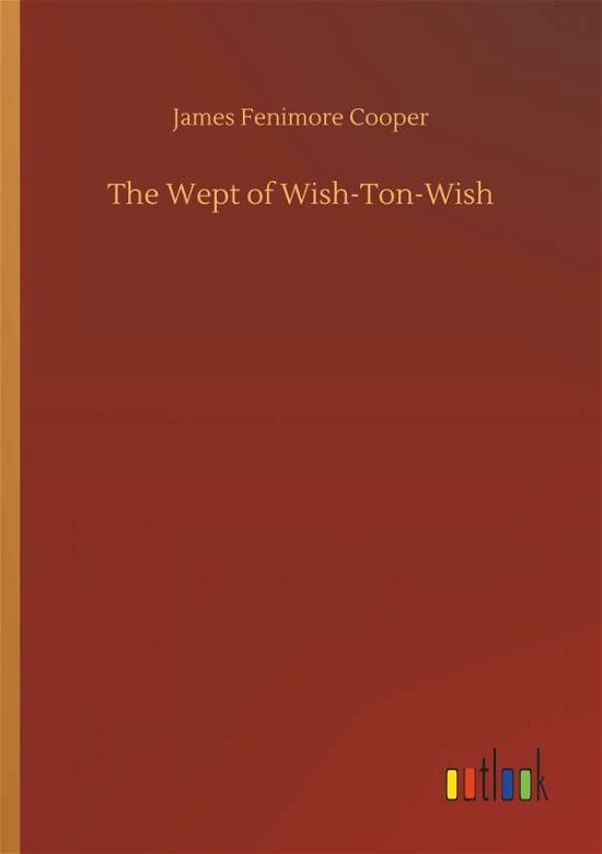 The Wept of Wish-Ton-Wish - Cooper - Livres -  - 9783734025686 - 20 septembre 2018