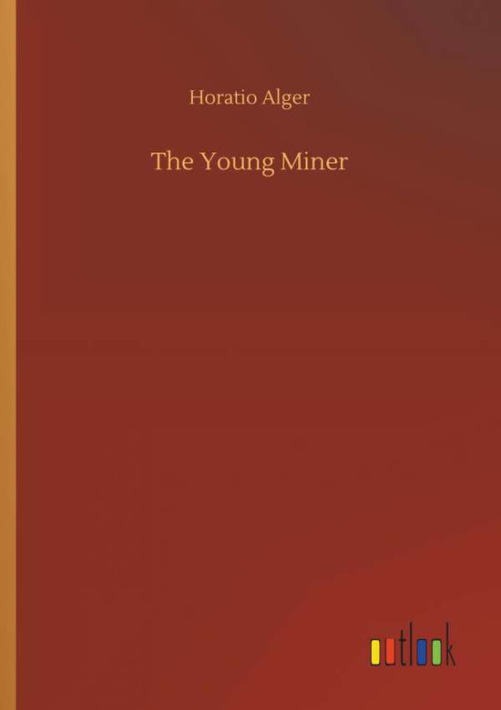 Cover for Alger · The Young Miner (Buch) (2019)