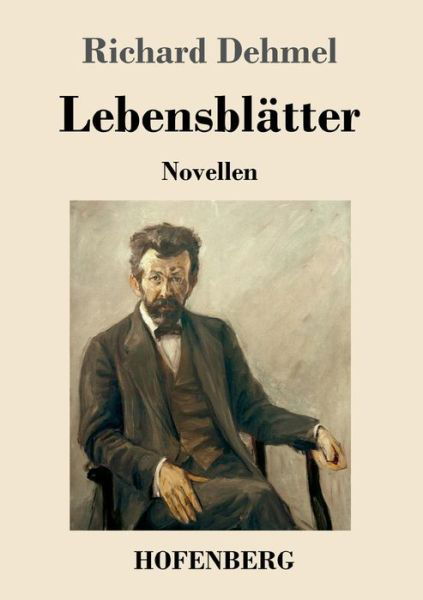 Cover for Richard Dehmel · Lebensblatter: Novellen (Paperback Book) (2020)