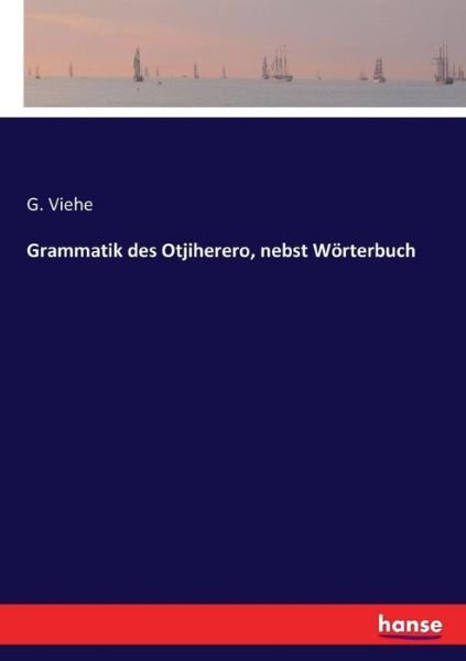 Cover for Viehe · Grammatik des Otjiherero, nebst W (Buch) (2018)