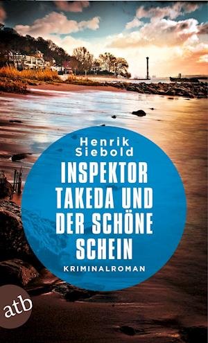 Inspektor Takeda und der schöne Schein - Henrik Siebold - Bücher - Aufbau TB - 9783746640686 - 8. Dezember 2023