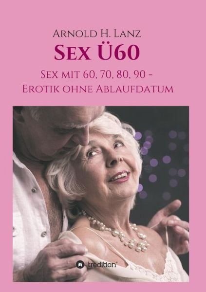 Cover for Lanz · Sex Ü60 (Book) (2019)