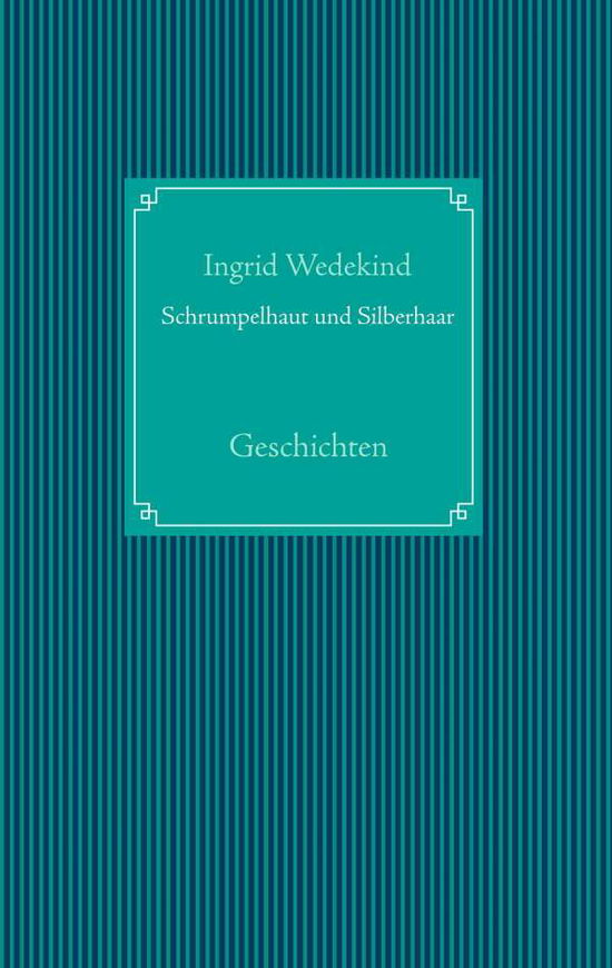 Cover for Wedekind · Schrumpelhaut und Silberhaar (Book)