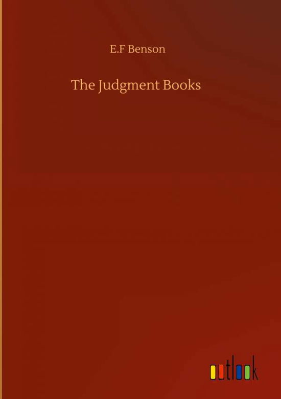 The Judgment Books - E F Benson - Książki - Outlook Verlag - 9783752395686 - 3 sierpnia 2020