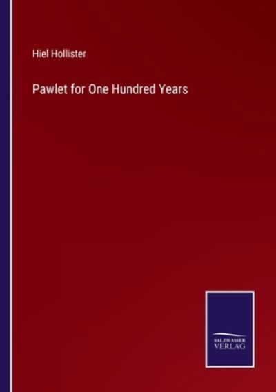 Cover for Hiel Hollister · Pawlet for One Hundred Years (Taschenbuch) (2021)