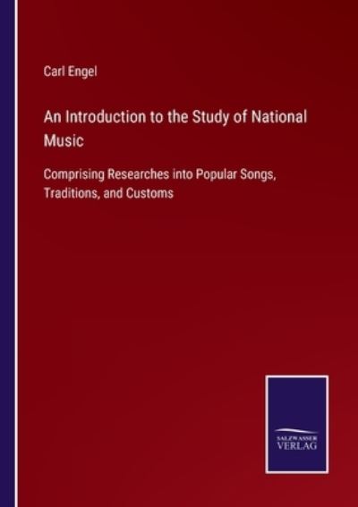 Cover for Carl Engel · An Introduction to the Study of National Music (Pocketbok) (2022)