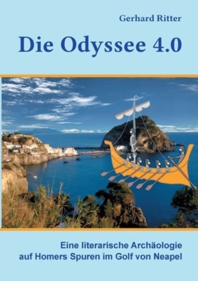 Cover for Gerhard Ritter · Die Odyssee 4.0: Eine literarische Archaologie auf Homers Spuren im Golf von Neapel (Paperback Book) (2020)