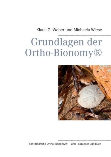 Cover for Weber · Grundlagen der Ortho-Bionomy® (Book) (2019)