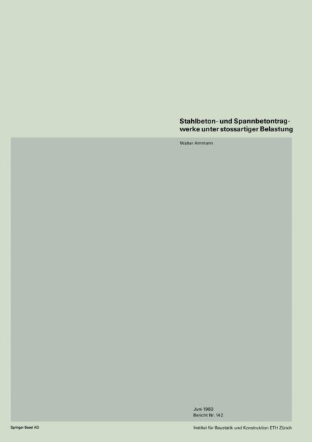 Cover for Ammann · Stahlbeton- Und Spannbetontragwerke Unter Stossartiger Belastung - Institut Fur Baustatik Und Konstruktion (Paperback Book) (1983)