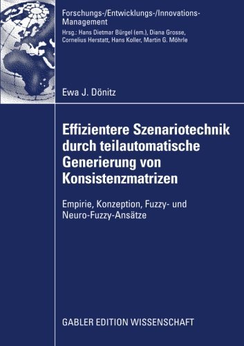 Cover for Ewa Doenitz · Effizientere Szenariotechnik Durch Teilautomatische Generierung Von Konsistenzmatrizen - Forschungs- / Entwicklungs- / Innovations-Management (Taschenbuch) [2009 edition] (2009)