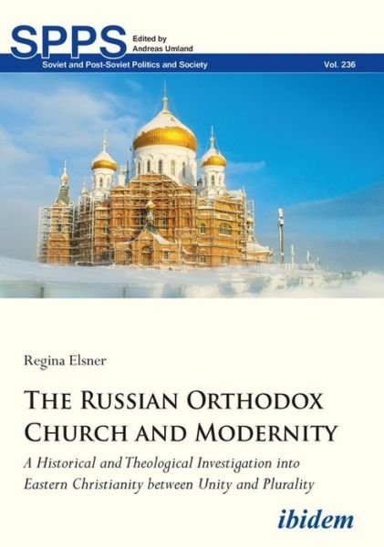 Cover for Regina Elsner · The Russian Orthodox Church and Modernity - A Historical and Theological Investigation into Eastern Christianity between Unity and Plurality (Paperback Book) (2023)