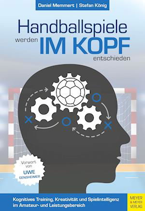 Cover for Daniel Memmert · Handballspiele werden im Kopf entschieden (Taschenbuch) (2021)