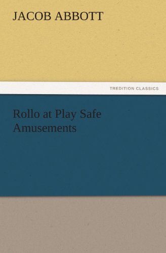 Cover for Jacob Abbott · Rollo at Play Safe Amusements (Tredition Classics) (Paperback Book) (2011)