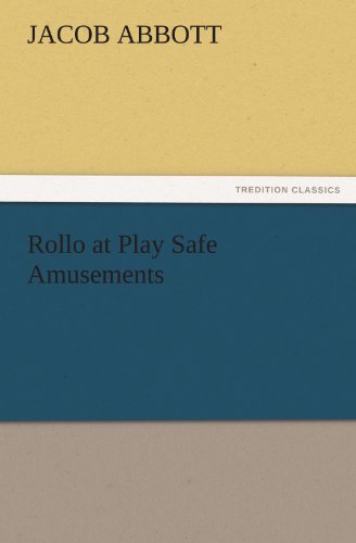 Cover for Jacob Abbott · Rollo at Play Safe Amusements (Tredition Classics) (Pocketbok) (2011)