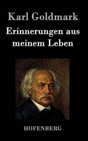 Cover for Karl Goldmark · Erinnerungen Aus Meinem Leben (Hardcover Book) (2015)