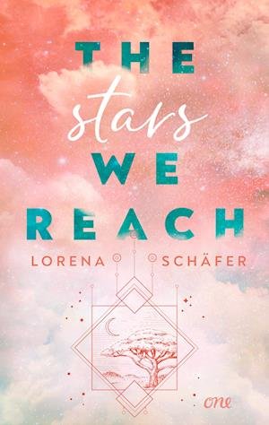 Cover for Lorena Schäfer · The stars we reach - Emerald Bay, Band 1 (Book) (2023)
