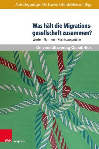 Cover for Was halt die Migrationsgesellschaft zusammen?: Werte - Normen - Rechtsanspruche (Hardcover Book) (2021)