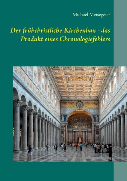 Der frühchristliche Kirchenb - Meisegeier - Książki -  - 9783848256686 - 13 października 2017