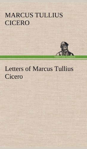 Cover for Marcus Tullius Cicero · Letters of Marcus Tullius Cicero (Hardcover Book) (2012)