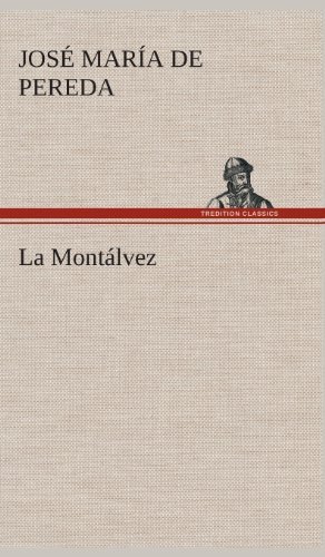 Cover for Jose Maria De Pereda · La Montalvez (Hardcover Book) [Spanish edition] (2013)