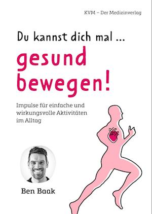 Cover for Ben Baak · Du kannst dich mal  gesund bewegen! (Book) (2023)