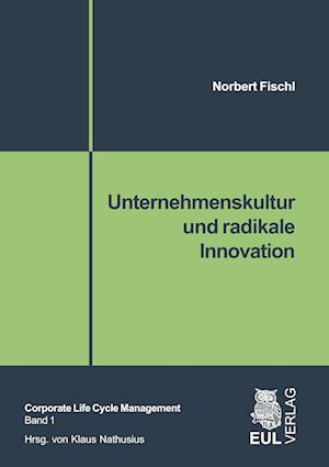 Cover for Norbert Fischl · Unternehmenskultur und radikale Innovation (Paperback Book) (2008)
