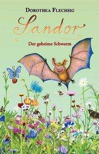 Cover for Flechsig · Sandor-Der geheime Schwarm (Bog)