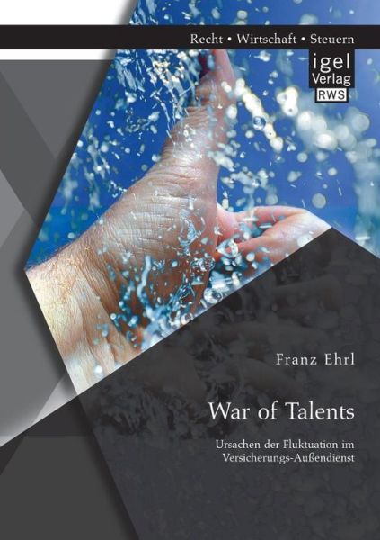 Cover for Franz Ehrl · War of Talents: Ursachen der Fluktuation im Versicherungs-Aussendienst (Paperback Book) [German edition] (2014)